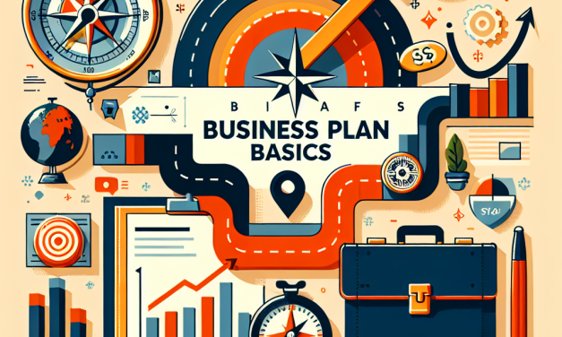 Business Plan Basics: Your Roadmap to Business Success