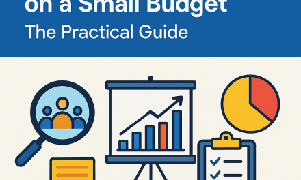 How to Do Market Research on a Small Budget: The Practical Guide
