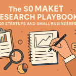 The $0 Market Research Playbook for Startups and Small Businesses