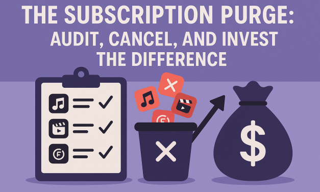 The Subscription Purge: Audit, Cancel, and Invest the Difference