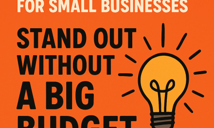 – Branding 101 for Small Businesses: Stand Out Without a Big Budget