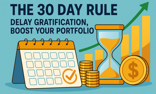 The 30 Day Rule: Delay Gratification, Boost Your Portfolio