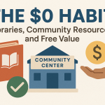 The $0 Habit: Libraries, Community Resources, and Free Value