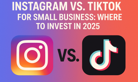 – Instagram vs. TikTok for Small Business: Where to Invest in 2025
