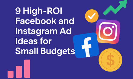 – 9 High‑ROI Facebook and Instagram Ad Ideas for Small Budgets