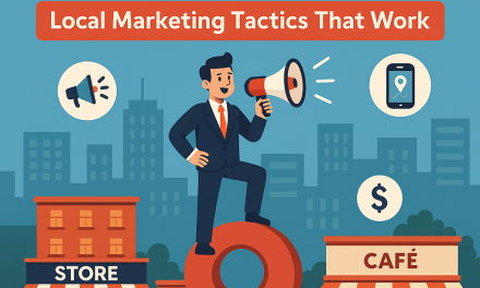 Dominate Your Neighborhood: Local Marketing Tactics That Work