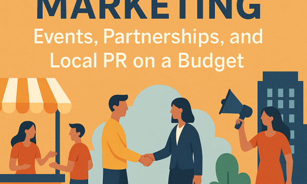 Community Marketing: Events, Partnerships, and Local PR on a Budget