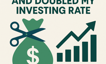 Case Study: How I Cut Expenses 30% and Doubled My Investing Rate